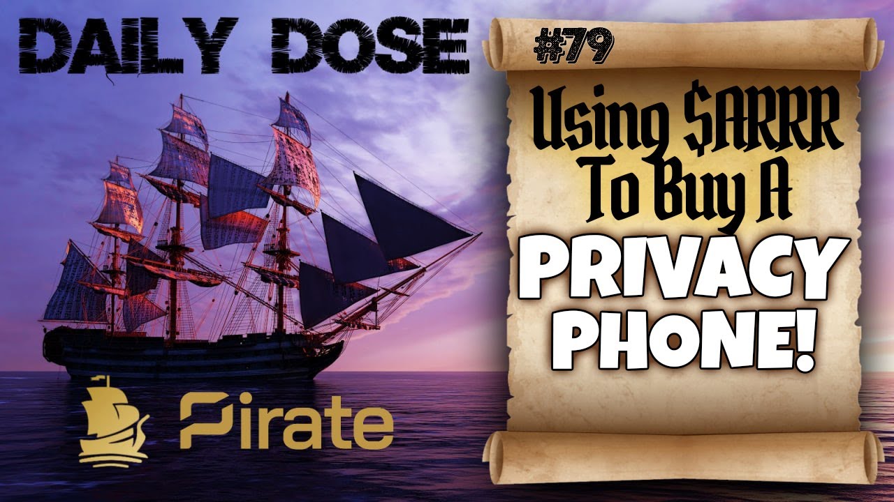 Daily Dose Of Pirate Chain: #79 - Transcending To A Privacy Based De-Googled Phone Using $ARRR