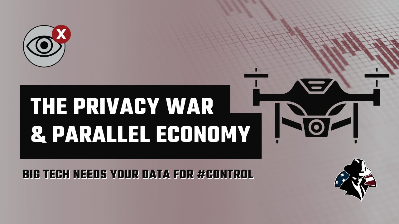 The Privacy War & Parallel Economy