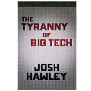 Tyranny of Big Tech